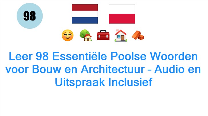 Leer 98 Essentiële Poolse Woorden voor Bouw en Architectuur – Audio en Uitspraak Inclusief